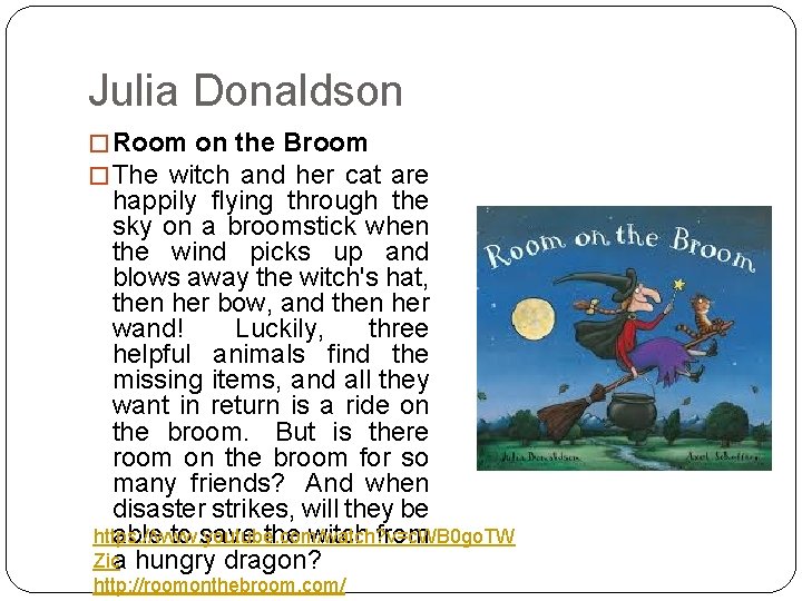 Julia Donaldson � Room on the Broom � The witch and her cat are