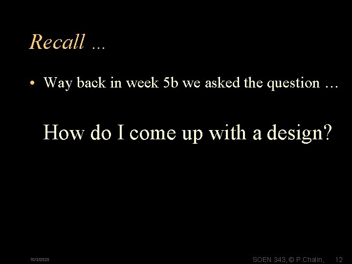 Recall … • Way back in week 5 b we asked the question … Recall … • Way back in week 5 b we asked the question …