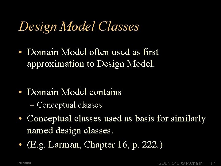 Design Model Classes • Domain Model often used as first approximation to Design Model. Design Model Classes • Domain Model often used as first approximation to Design Model.
