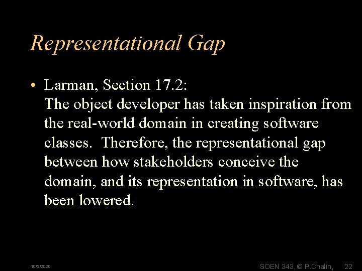 Representational Gap • Larman, Section 17. 2: The object developer has taken inspiration from Representational Gap • Larman, Section 17. 2: The object developer has taken inspiration from