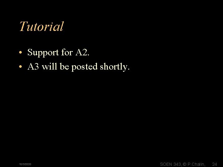 Tutorial • Support for A 2. • A 3 will be posted shortly. 10/3/2020 Tutorial • Support for A 2. • A 3 will be posted shortly. 10/3/2020
