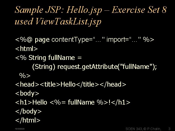 Sample JSP: Hello. jsp – Exercise Set 8 used View. Task. List. jsp <%@ Sample JSP: Hello. jsp – Exercise Set 8 used View. Task. List. jsp <%@
