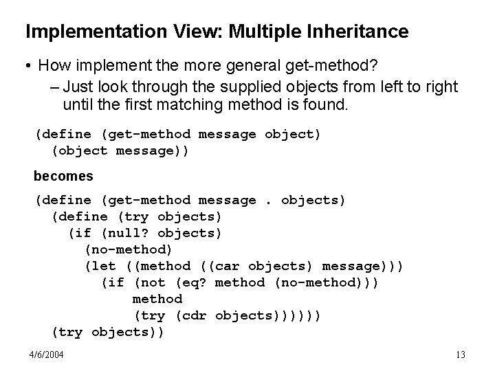 Implementation View: Multiple Inheritance • How implement the more general get-method? – Just look