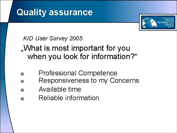 Quality assurance KID User Survey 2005 „What is most important for you when you