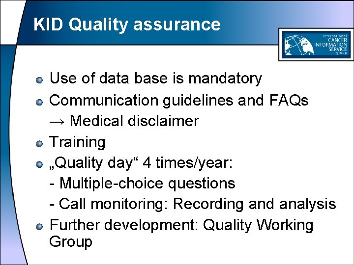 KID Quality assurance Use of data base is mandatory Communication guidelines and FAQs →