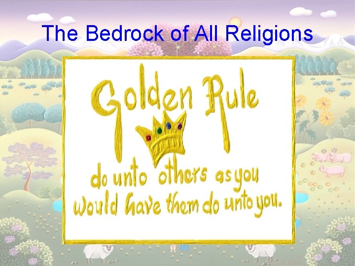 The Bedrock of All Religions 