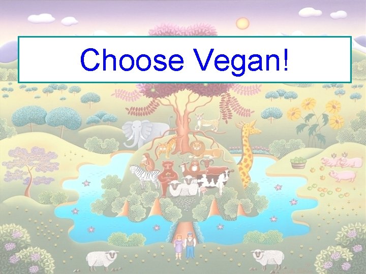 Choose Vegan! 