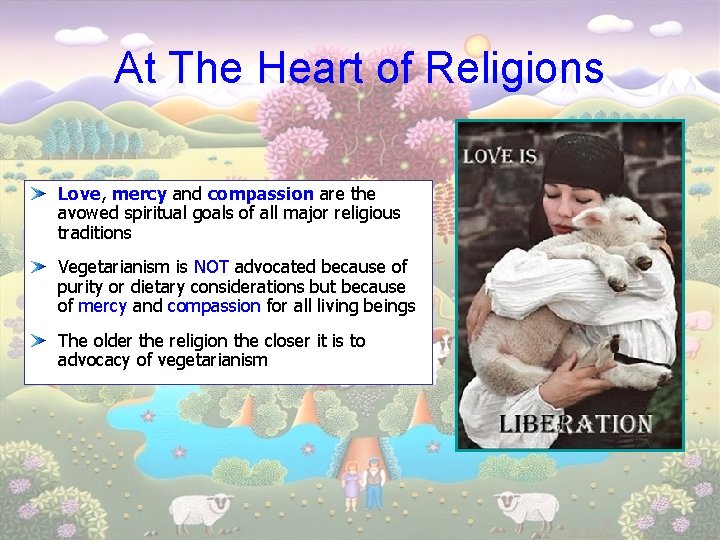 At The Heart of Religions Love, mercy and compassion are the avowed spiritual goals