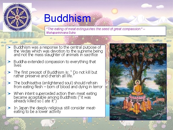 Buddhism “The eating of meat extinguishes the seed of great compassion. ” – Mahaparinirvana