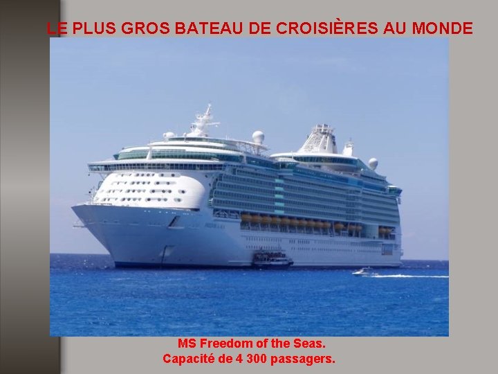 LE PLUS GROS BATEAU DE CROISIÈRES AU MONDE MS Freedom of the Seas. Capacité