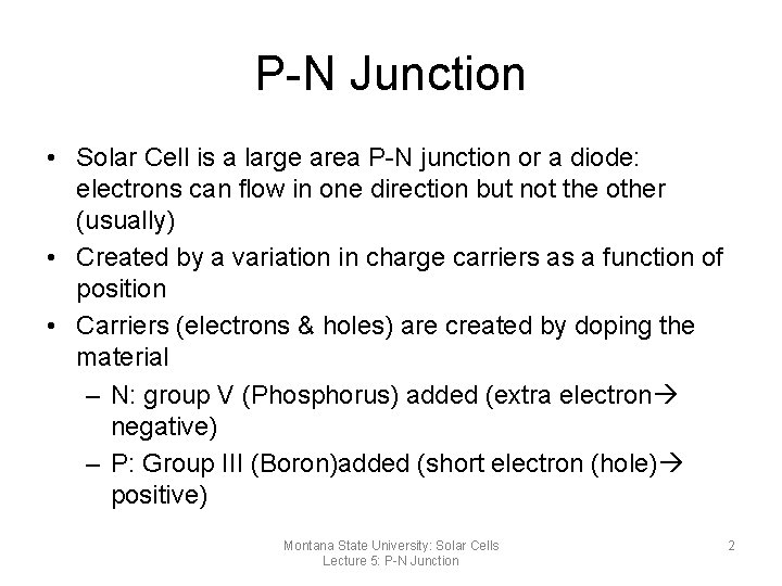 P-N Junction • Solar Cell is a large area P-N junction or a diode: