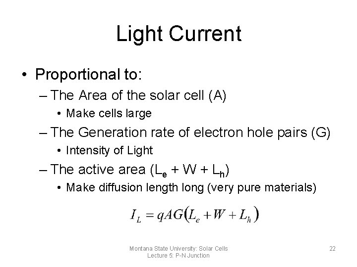 Light Current • Proportional to: – The Area of the solar cell (A) •