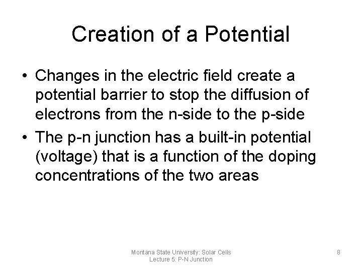 Creation of a Potential • Changes in the electric field create a potential barrier
