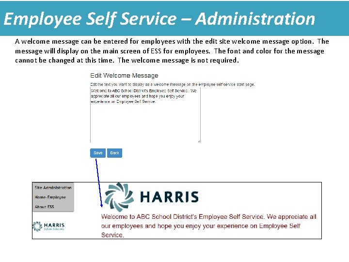 Employee Self Service – Administration A welcome message can be entered for employees with