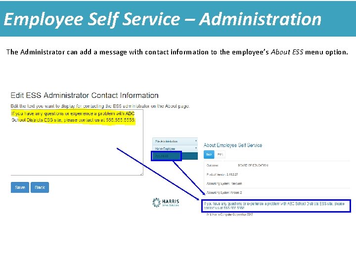 Employee Self Service – Administration The Administrator can add a message with contact information