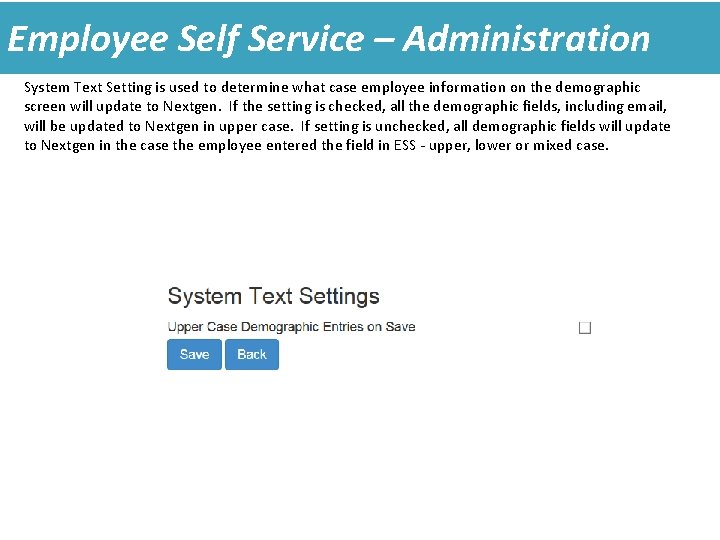 Employee Self Service – Administration System Text Setting is used to determine what case