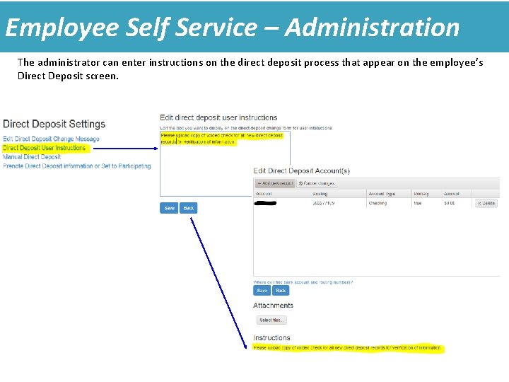 Employee Self Service – Administration The administrator can enter instructions on the direct deposit