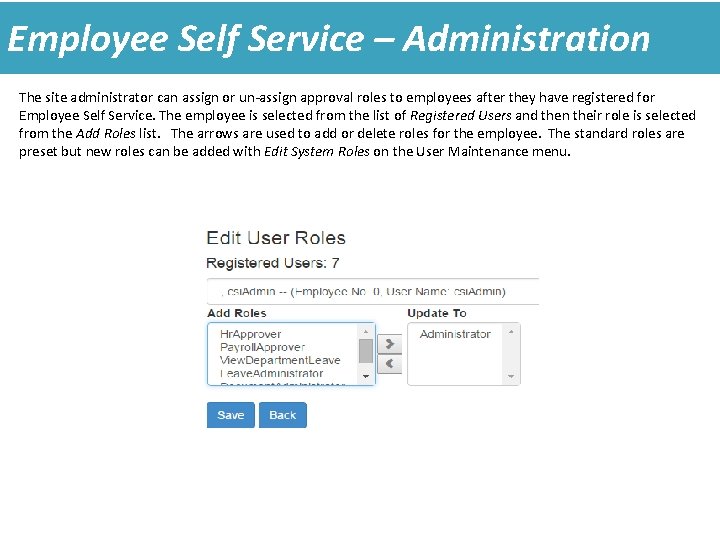 Employee Self Service – Administration The site administrator can assign or un-assign approval roles