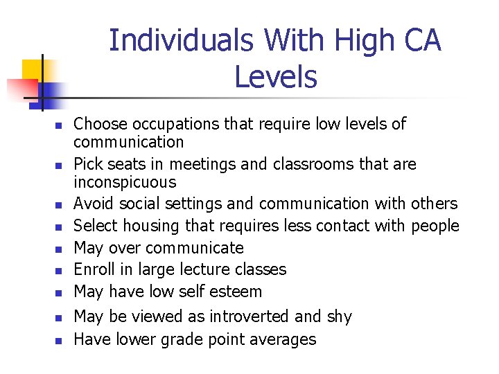Individuals With High CA Levels n n n n n Choose occupations that require