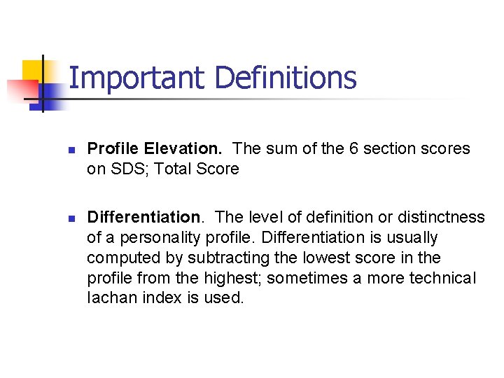 Important Definitions n n Profile Elevation. The sum of the 6 section scores on