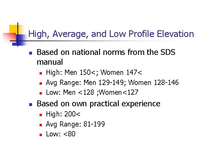 High, Average, and Low Profile Elevation n Based on national norms from the SDS
