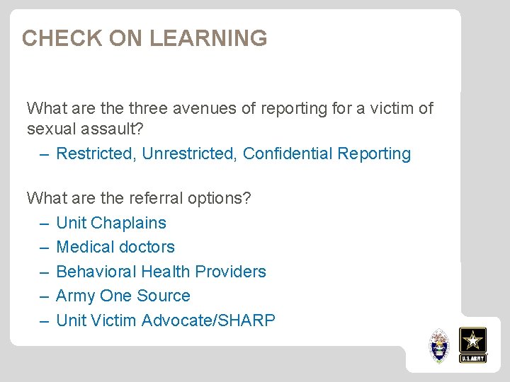 CHECK ON LEARNING What are three avenues of reporting for a victim of sexual