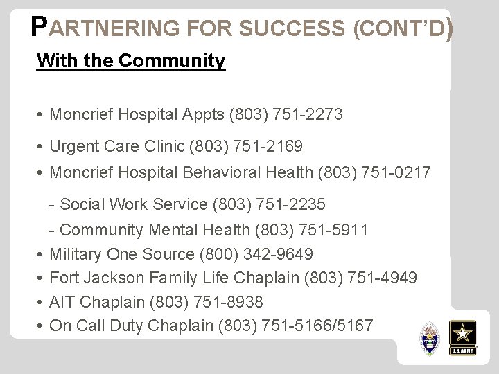 PARTNERING FOR SUCCESS (CONT’D) With the Community • Moncrief Hospital Appts (803) 751 -2273