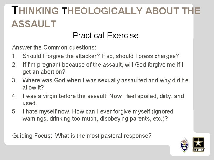 THINKING THEOLOGICALLY ABOUT THE ASSAULT Practical Exercise Answer the Common questions: 1. Should I