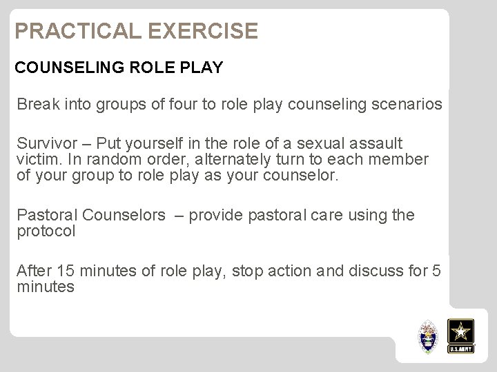 PRACTICAL EXERCISE COUNSELING ROLE PLAY Break into groups of four to role play counseling