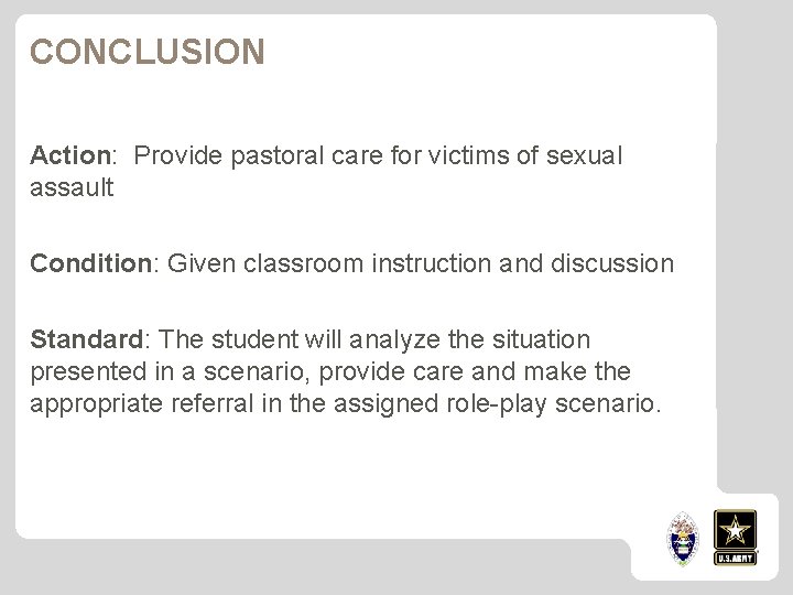 CONCLUSION Action: Provide pastoral care for victims of sexual assault Condition: Given classroom instruction