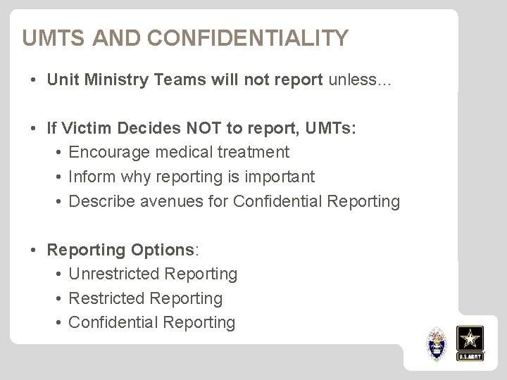 UMTS AND CONFIDENTIALITY • Unit Ministry Teams will not report unless… • If Victim
