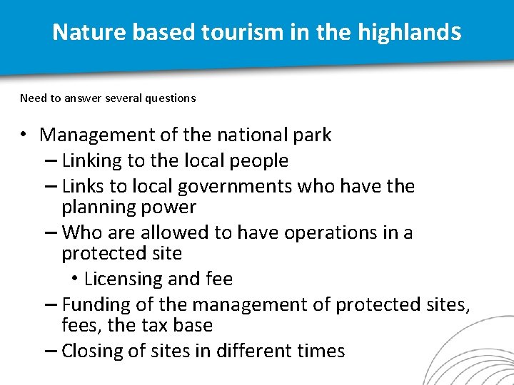 Nature based tourism in the highlands Need to answer several questions • Management of