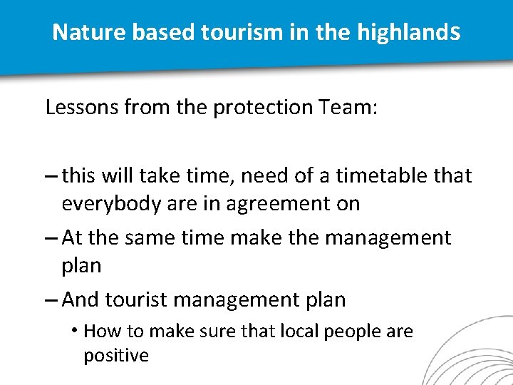 Nature based tourism in the highlands Lessons from the protection Team: – this will