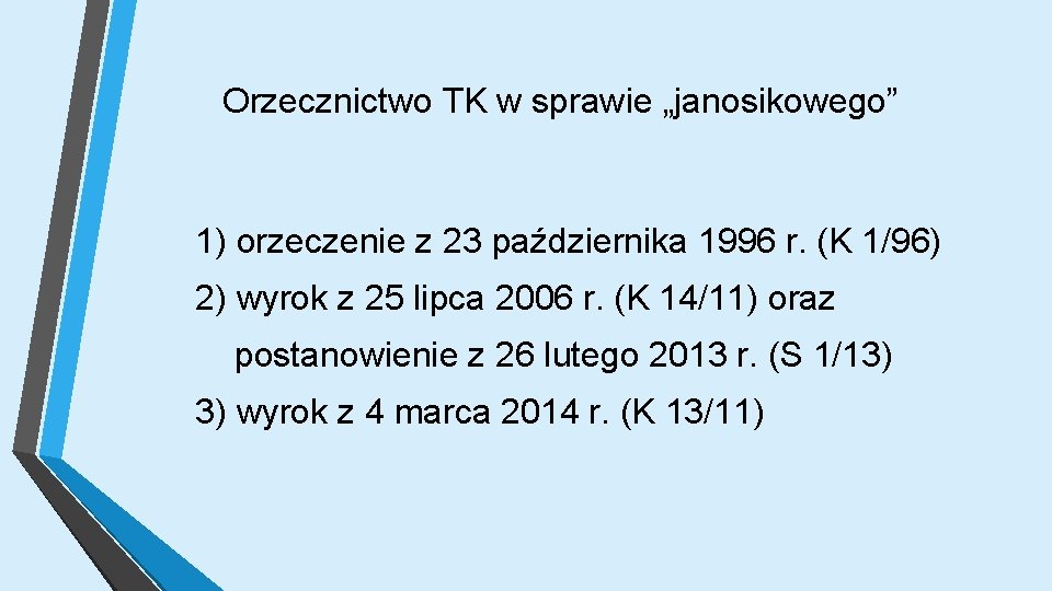 Orzecznictwo TK w sprawie „janosikowego” 1) orzeczenie z 23 października 1996 r. (K 1/96)