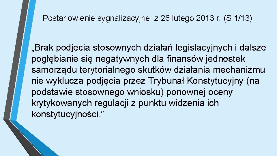 Postanowienie sygnalizacyjne z 26 lutego 2013 r. (S 1/13) „Brak podjęcia stosownych działań legislacyjnych