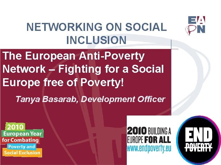 NETWORKING ON SOCIAL INCLUSION The European Anti-Poverty Network – Fighting for a Social Europe