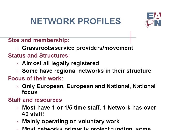 NETWORK PROFILES Size and membership: n Grassroots/service providers/movement Status and Structures: n Almost all