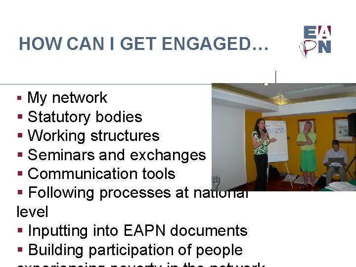 HOW CAN I GET ENGAGED… § My network § Statutory bodies § Working structures