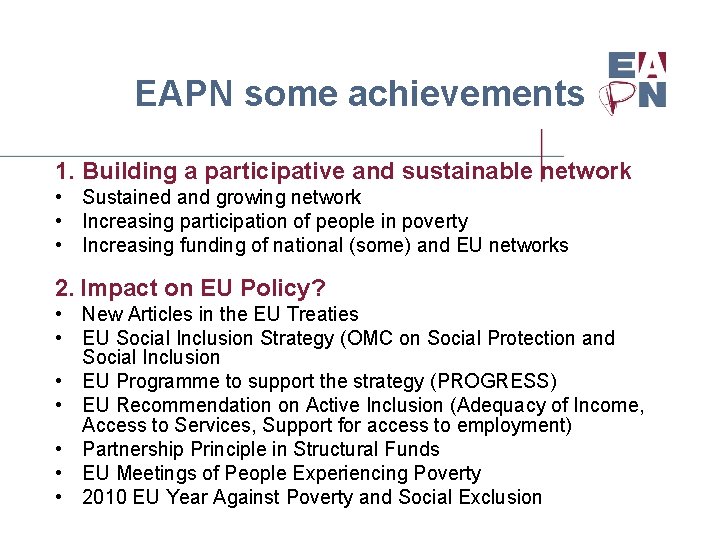 EAPN some achievements 1. Building a participative and sustainable network • Sustained and growing