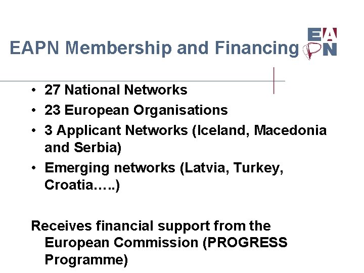 EAPN Membership and Financing • 27 National Networks • 23 European Organisations • 3