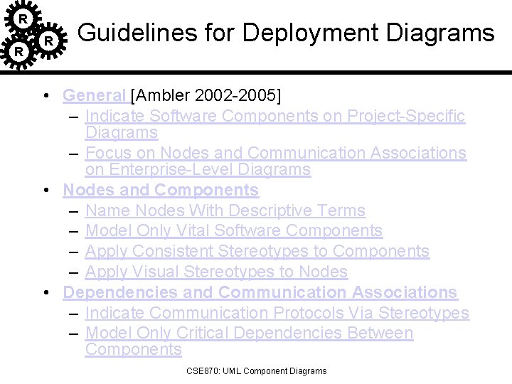 R R R Guidelines for Deployment Diagrams • General [Ambler 2002 -2005] – Indicate