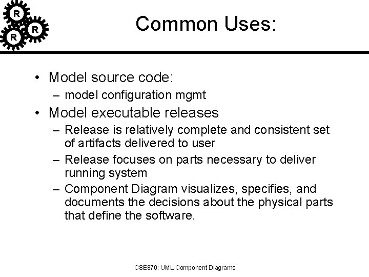 R R R Common Uses: • Model source code: – model configuration mgmt •