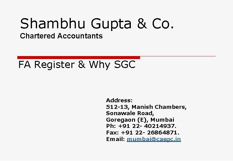 Shambhu Gupta & Co. Chartered Accountants FA Register & Why SGC Address: 512 -13,