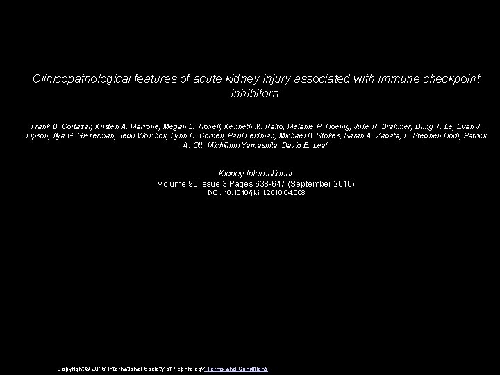 Clinicopathological features of acute kidney injury associated with immune checkpoint inhibitors Frank B. Cortazar,