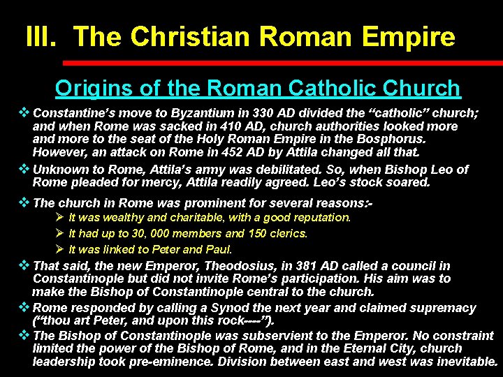 III. The Christian Roman Empire Origins of the Roman Catholic Church v Constantine’s move III. The Christian Roman Empire Origins of the Roman Catholic Church v Constantine’s move