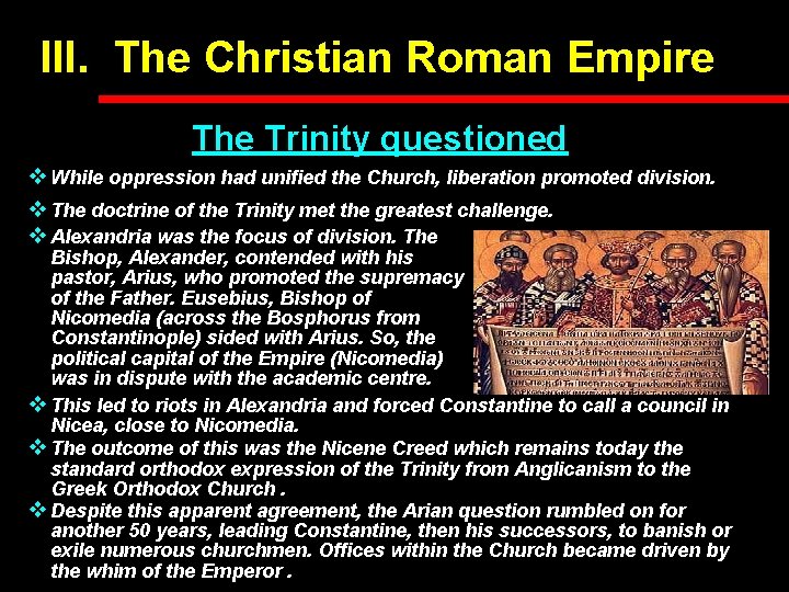 III. The Christian Roman Empire The Trinity questioned v While oppression had unified the III. The Christian Roman Empire The Trinity questioned v While oppression had unified the