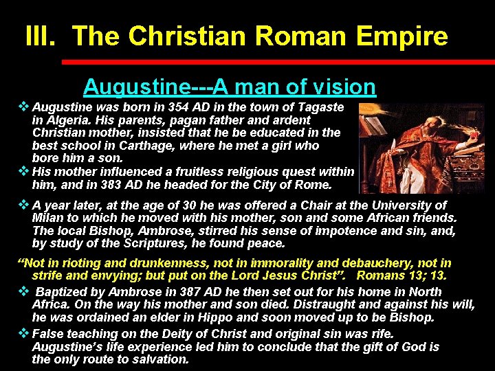 III. The Christian Roman Empire Augustine---A man of vision v Augustine was born in III. The Christian Roman Empire Augustine---A man of vision v Augustine was born in