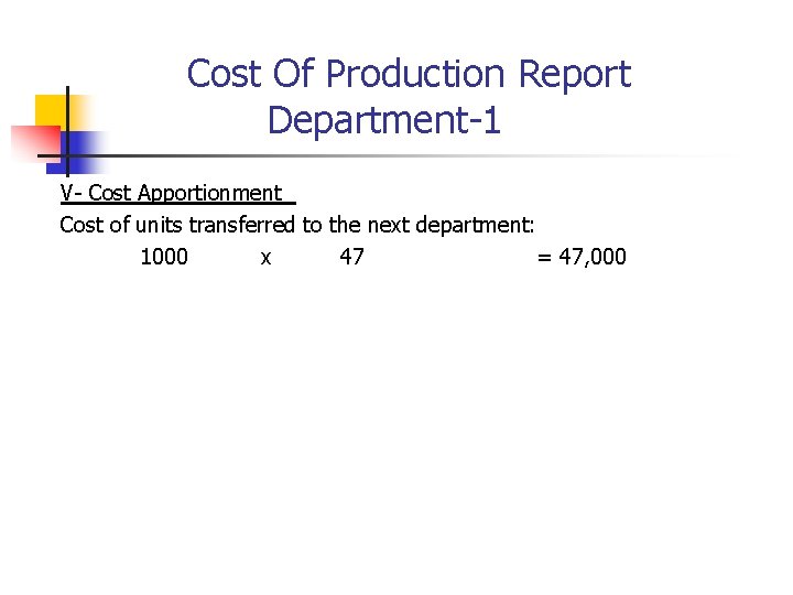 Cost Of Production Report Department-1 V- Cost Apportionment Cost of units transferred to the