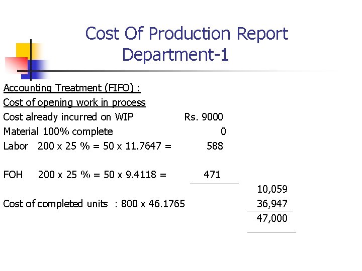 Cost Of Production Report Department-1 Accounting Treatment (FIFO) : Cost of opening work in