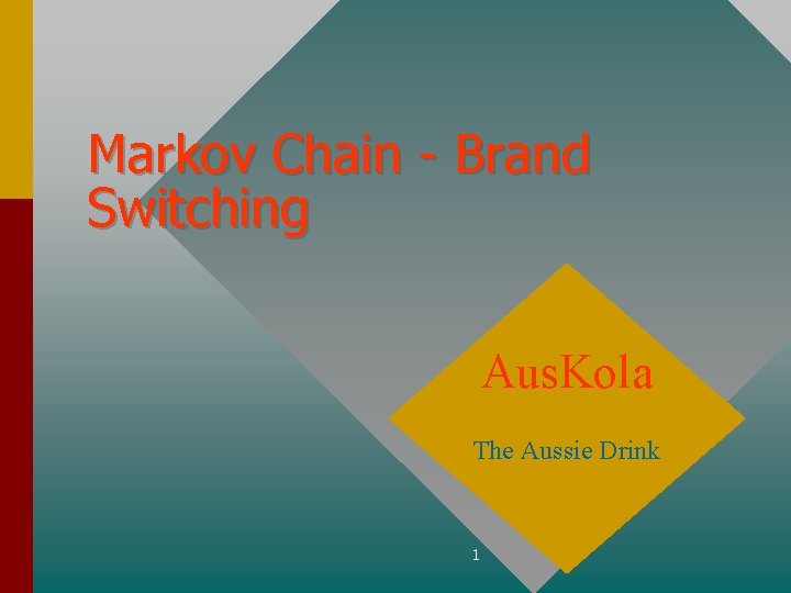Markov Chain - Brand Switching Aus. Kola The Aussie Drink 1 